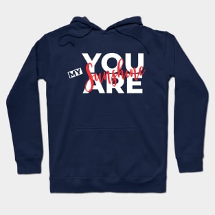 You are my sunshine Hoodie